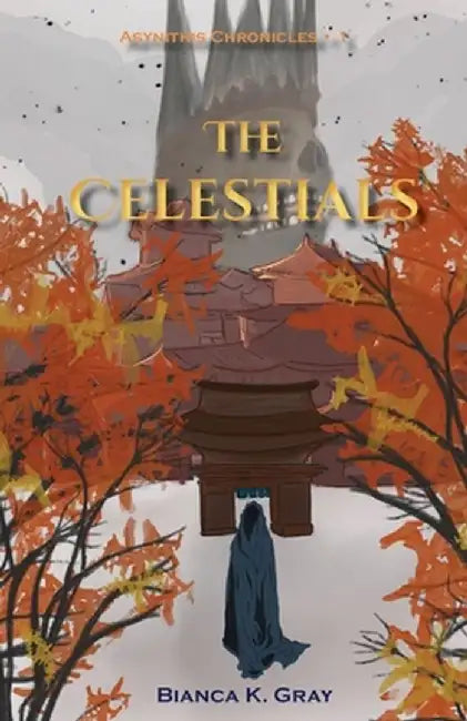 The Celestials: Book 1 by Bianca K. Gray