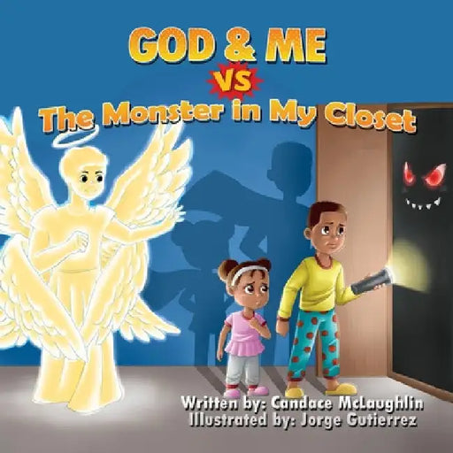 God and Me vs. The Monster in My Closet by Candace McLaughlin