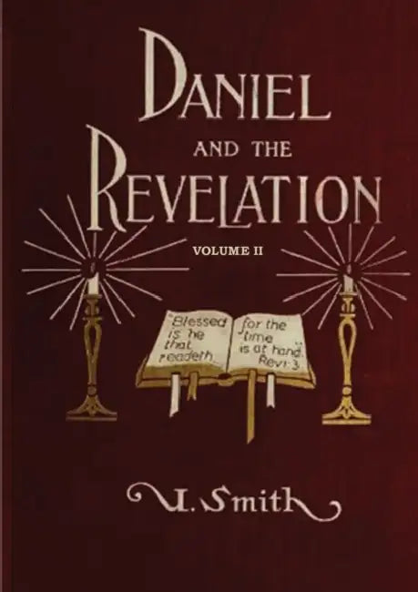 Daniel and Revelation Volume 2: The Response of History to the Voice of Prophecy (country living, deep and concise explanation on the 7 churches, The by Uriah Smith