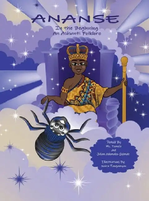Ananse In the Beginning by MS Pamela