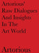Artorious' Raw Dialogues And Insights In The Art World by Artorious Artorious
