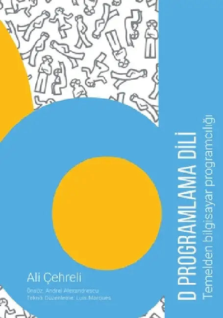 D Programlama Dili: Temelden Bilgisayar Programcılığı by Ali Çehreli