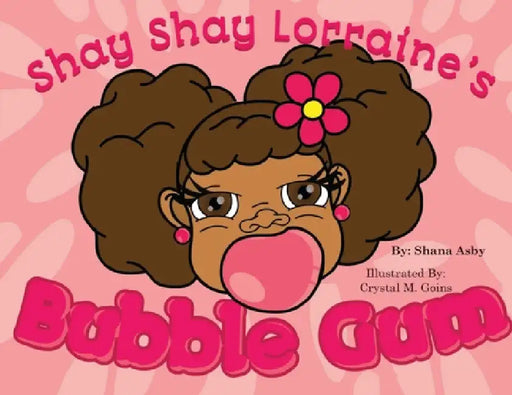 Shay Shay Lorraine's Bubblegum by Shana Asby