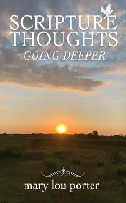 Scripture Thoughts: Going Deeper by Mary Lou Porter