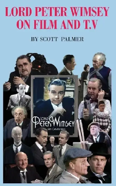 Lord Peter Wimsey on Film & TV by Scott V. Palmer