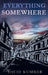 Everything, Somewhere by David Kummer