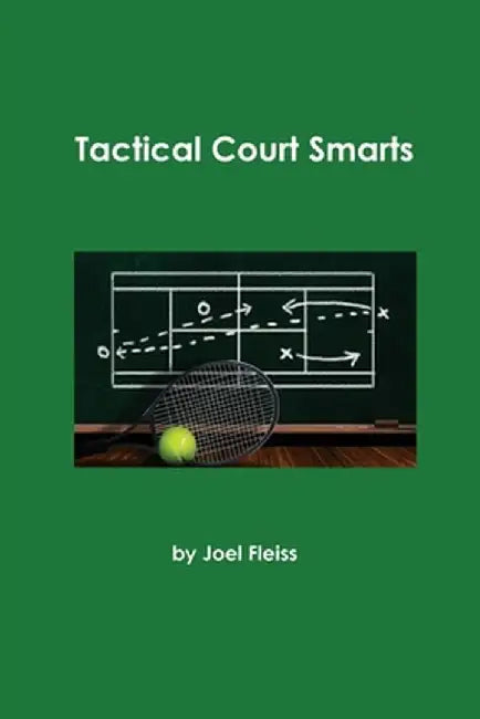 Tactical Court Smarts by Joel E. Fleiss