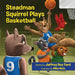 Steadman Squirrel Plays Basketball by Jeffrey Roy Ford