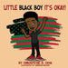 Little Black Boy It's Okay by Omoefesie B. Odia