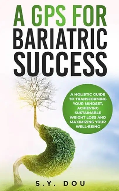 A GPS for Bariatric Success by S. Y. Dou