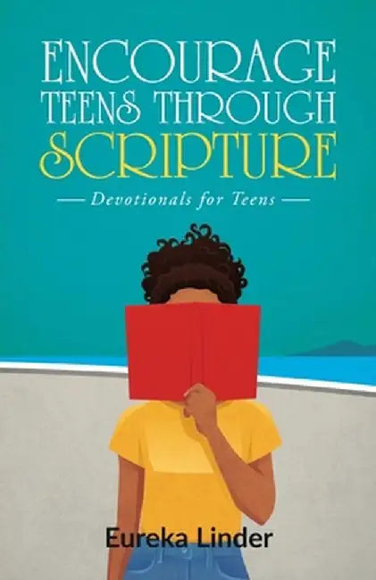 Teen Scriptures by Eureka Linder