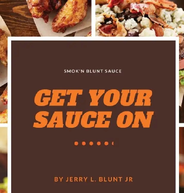 Get Your Sauce On by Jerry Lee Blunt