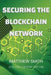 Securing Blockchain Networks by Matthew Smith