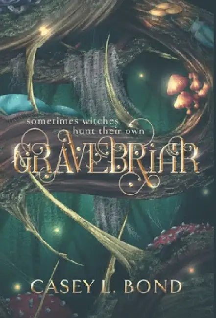 Gravebriar by Casey L. Bond