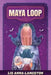 Maya Loop by Lis Anna-Langston