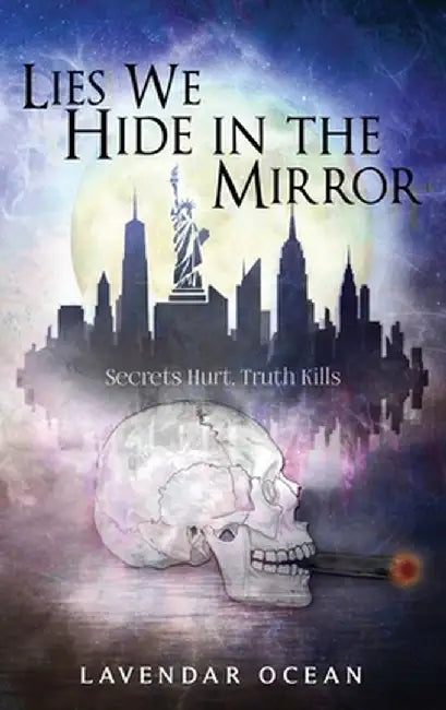 Lies We Hide in the Mirror by Lavendar Ocean