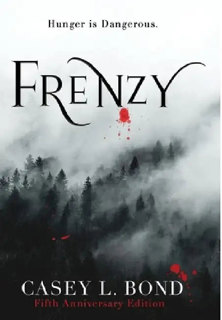 Frenzy (Fifth Anniversary Edition) by Casey L Bond