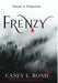 Frenzy (Fifth Anniversary Edition) by Casey L Bond