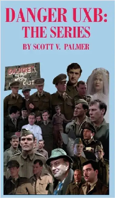 Danger Uxb: The Series by Palmer, Scott V.
