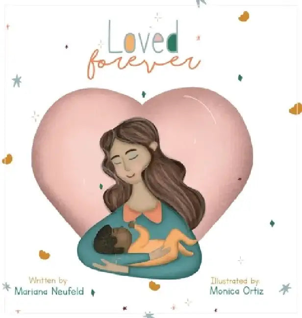 Loved Forever by Mariana Neufeld