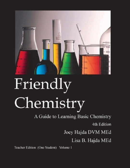 Friendly Chemistry Teacher Edition (One Student) Vol 1 by Joey a. Hajda, Lisa B. Hajda