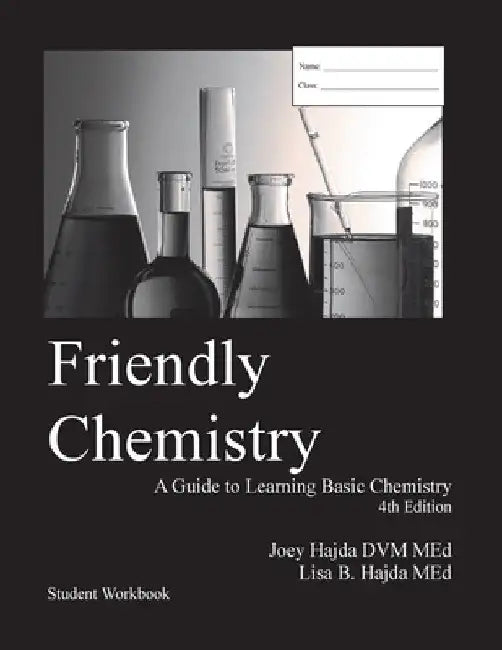 Friendly Chemistry Student Workbook by Joey a. Hajda