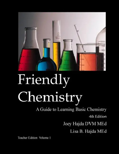 Friendly Chemistry Teacher Edition Volume 1 by Joey a. Hajda, Lisa B. Hajda