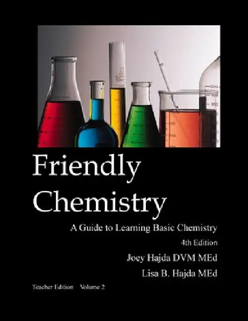 Friendly Chemistry Teacher Edition Volume 2 by Joey a. Hajda, Lisa B. Hajda