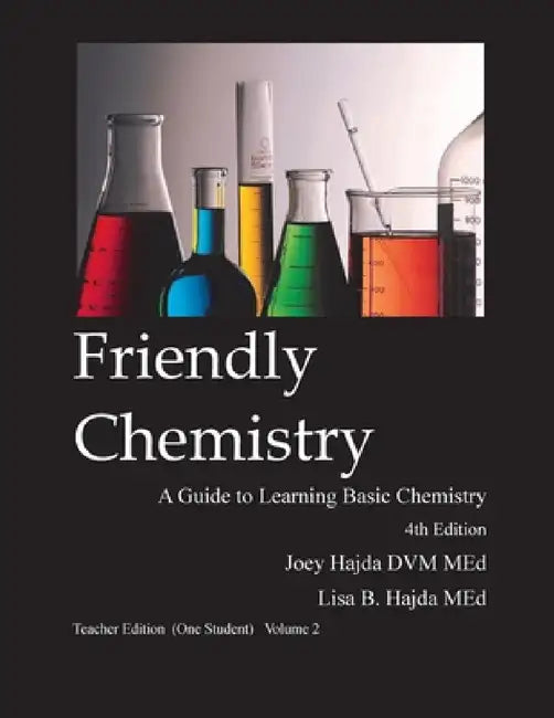 Friendly Chemistry Teacher Edition (One Student) Volume 2 by Joey a. Hajda, Lisa B. Hajda