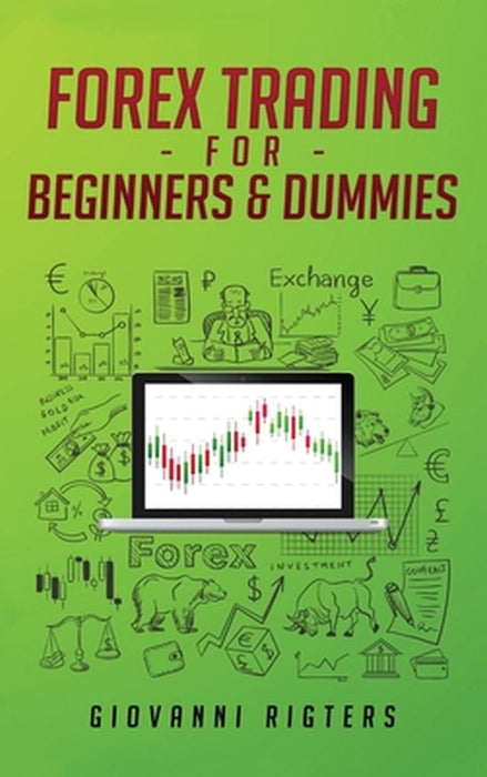Forex Trading for Beginners & Dummies by Rigters, Giovanni