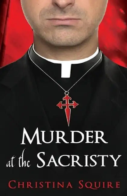 Murder at the Sacristy by Christina Squire