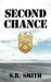 Second Chance by S. R. Smith