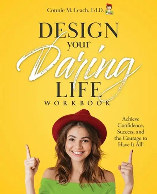 Design Your Daring Life by Connie M. Leach