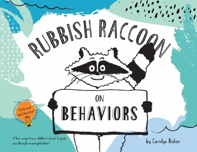 Rubbish Raccoon: On Behaviors by Carolyn Baker