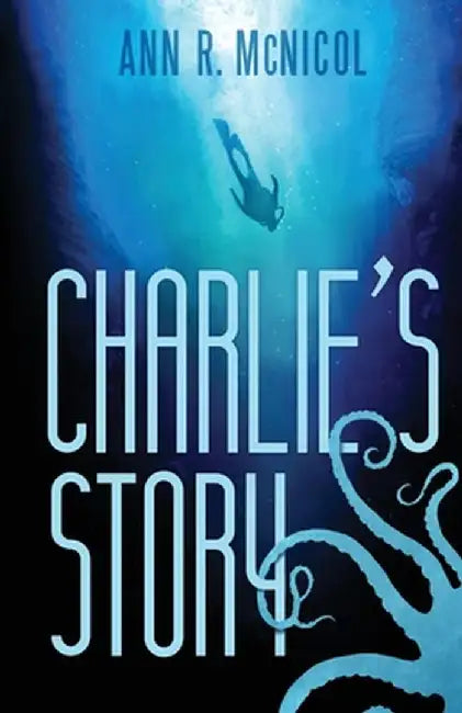 Charlie's Story: First Contact by Ann R. McNicol