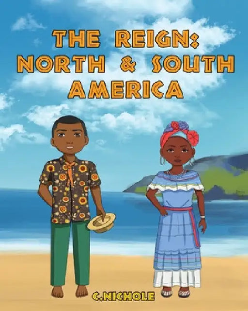The Reign: North and South America by C. Nichole