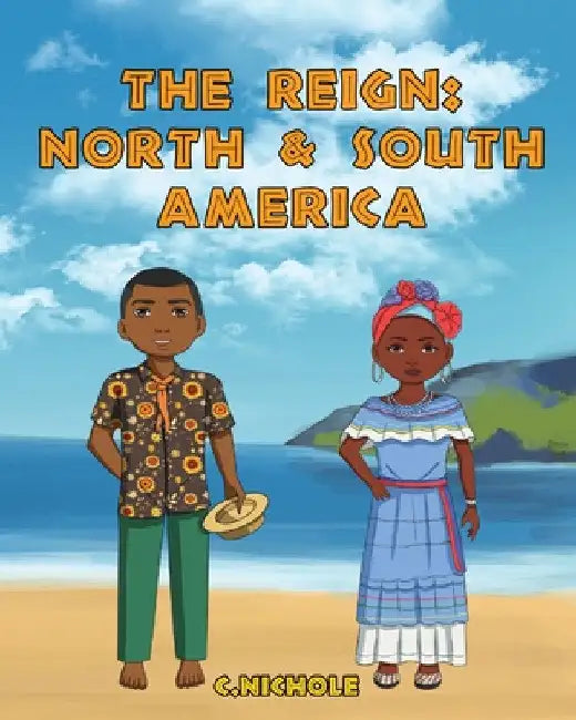 The Reign: North and South America by C. Nichole