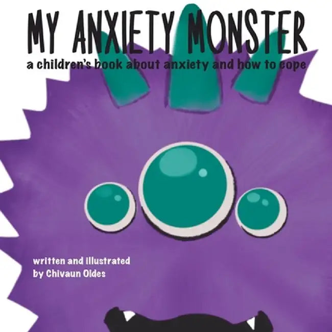 My Anxiety Monster by Chivaun Oldes