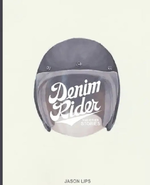 Denim Rider and Other Stories by Jason Lips