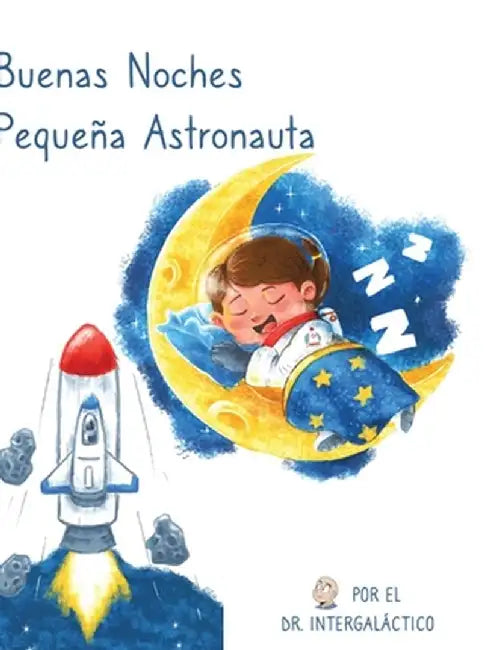 Buenas Noches Pequeña Astronauta by Intergalactic