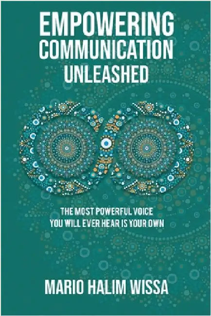 Empowering Communication Unleashed by Wissa, Mario Halim