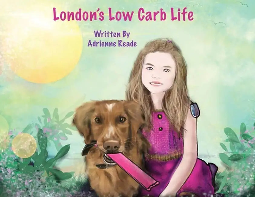 London's Low Carb Life by Adrienne Reade