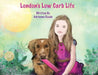 London's Low Carb Life by Adrienne Reade