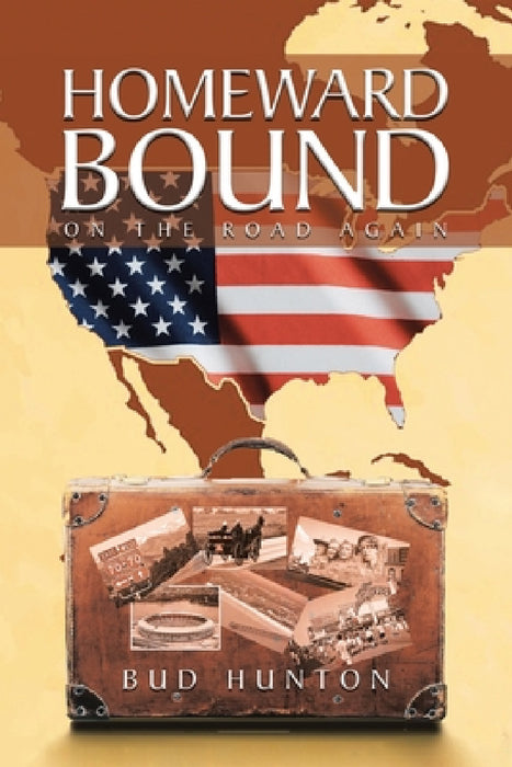 Homeward Bound: On The Road Again by Bud Hunton