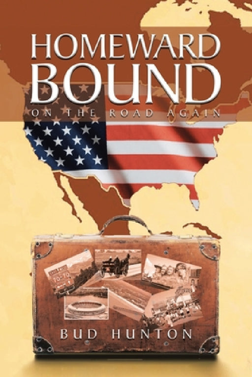 Homeward Bound: On The Road Again by Bud Hunton
