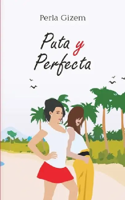 Puta y Perfecta by Perla Gizem