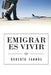 Emigrar Es Vivir (Spanish Edition) by Robert Fahnoe