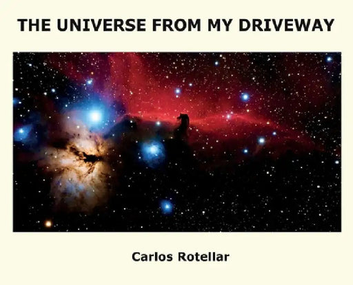 The Universe from My Driveway by Carlos Rotellar