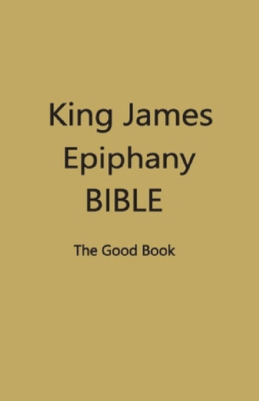 King James Epiphany Bible (DarkYellow Cover) by Contributing Editors