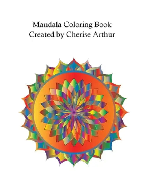 Mandala Coloring Book by Cherise Arthur